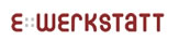 E - Werkstatt